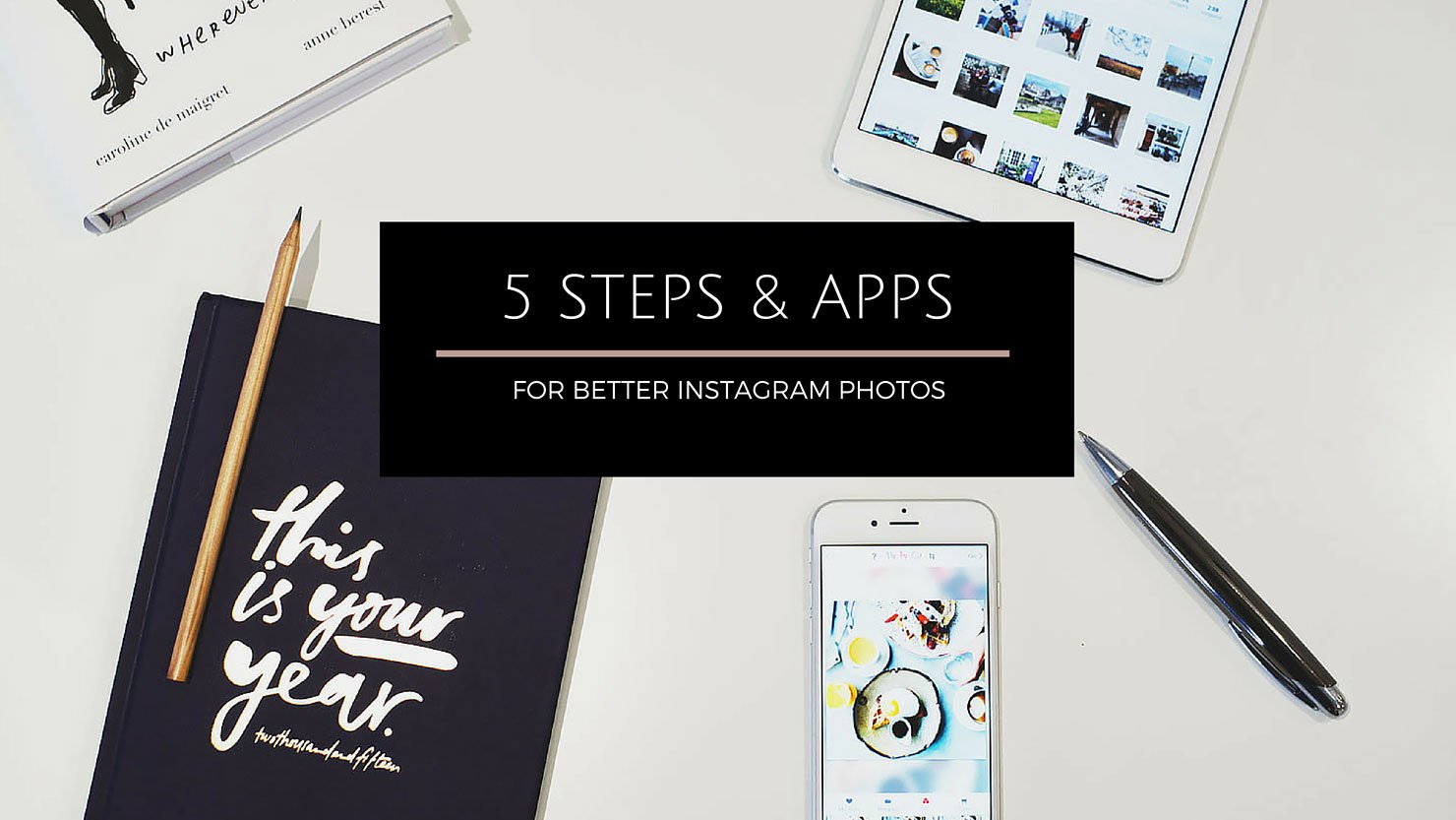 5 Steps and 5 Apps for better Instagram photos
