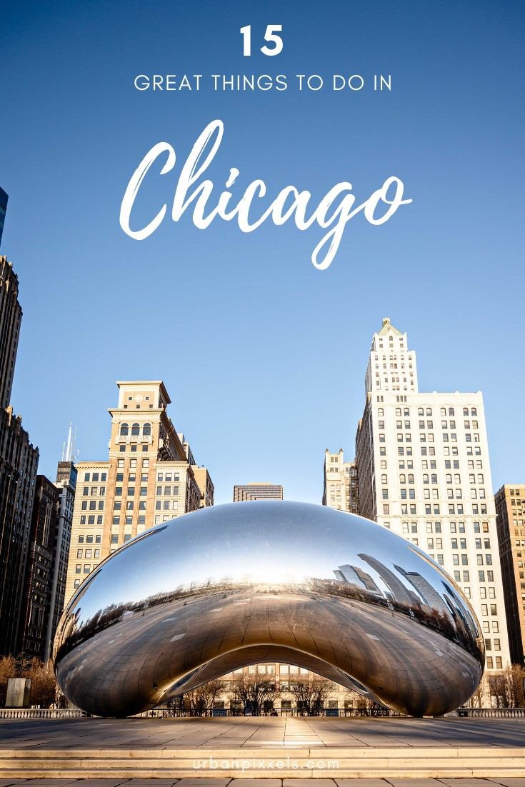15 Great Things to Do and See in Chicago