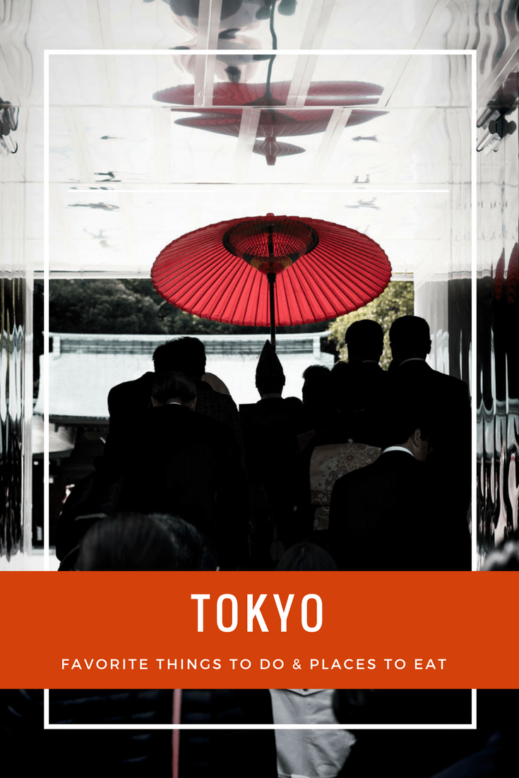 Tokyo: Favorite things to Do & Places to Eat